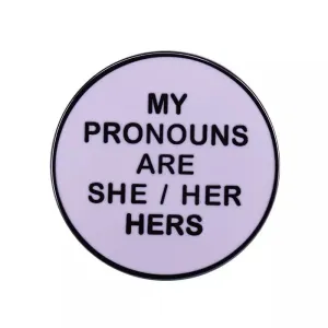 My Pronouns Are She Her Hers Button Pin